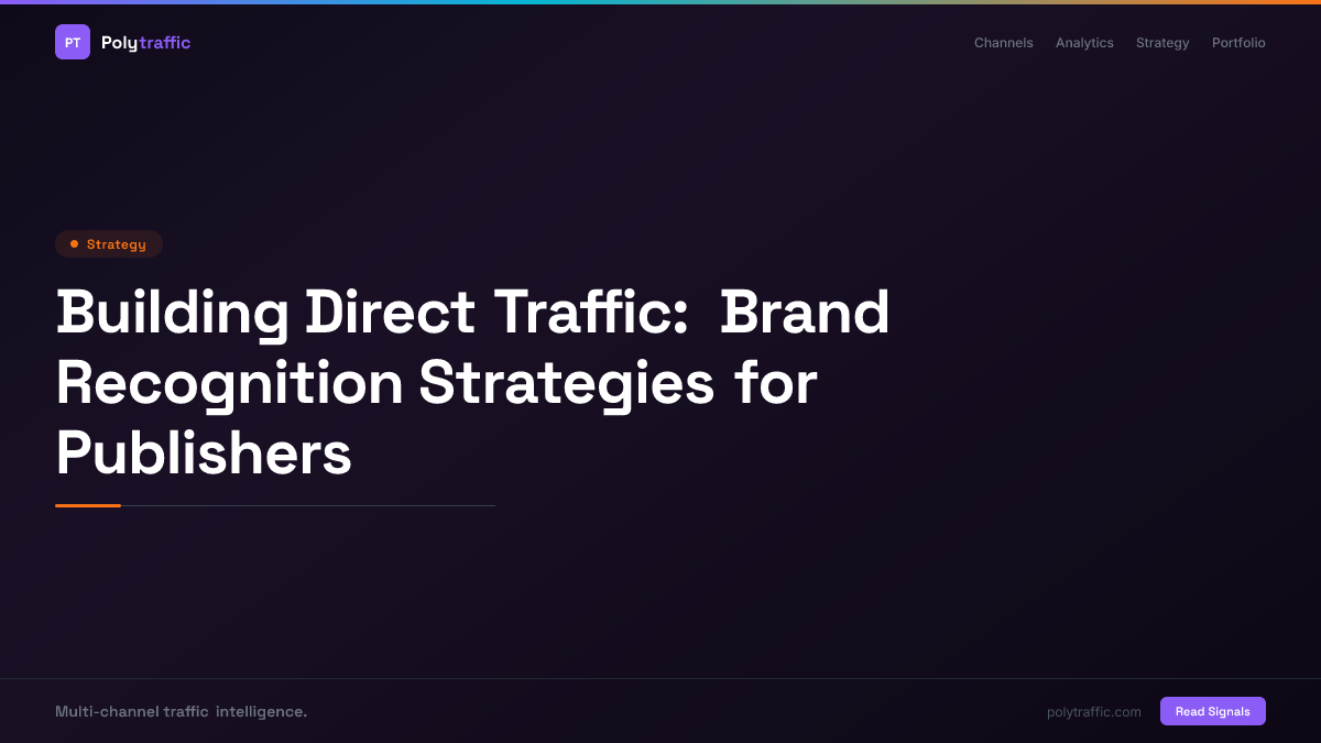 Building Direct Traffic: Brand Recognition Strategies for Publishers