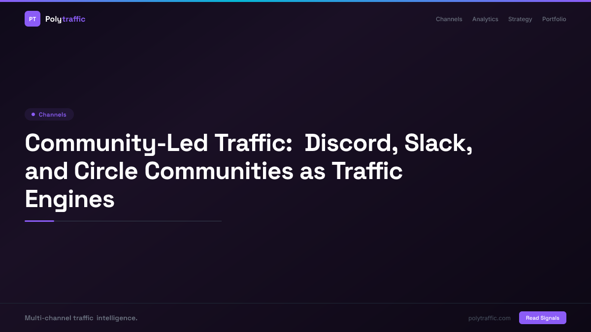 Community-Led Traffic: Discord, Slack, and Circle Communities as Traffic Engines