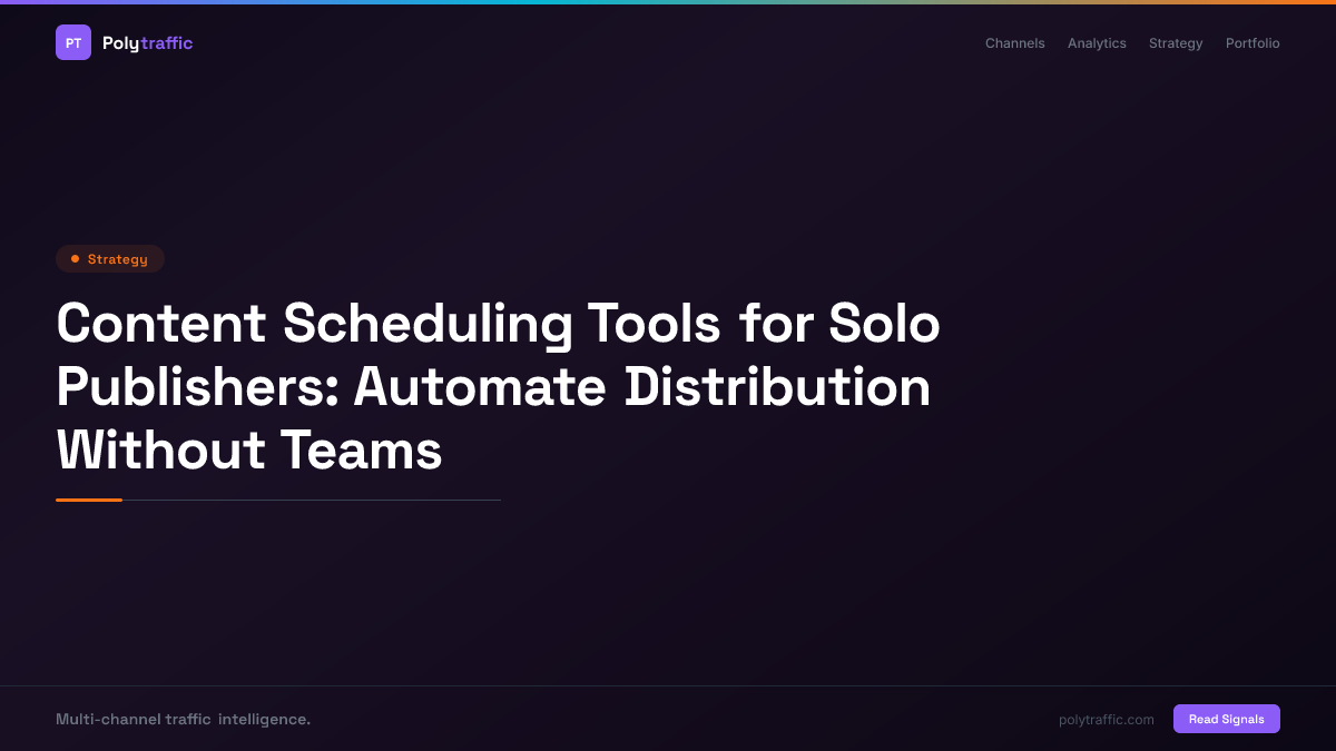 Content Scheduling Tools for Solo Publishers: Automate Distribution Without Teams