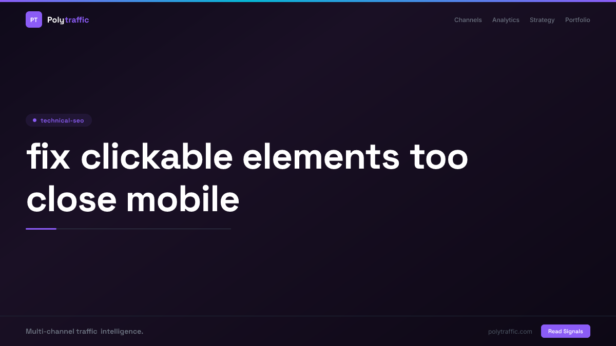 How to Fix "Clickable Elements Too Close Together" on Mobile