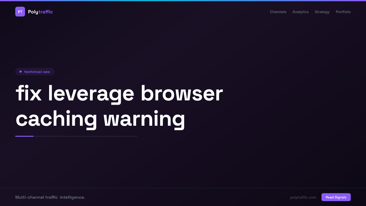 How to Fix "Leverage Browser Caching" Warning (Complete Cache Control Guide)