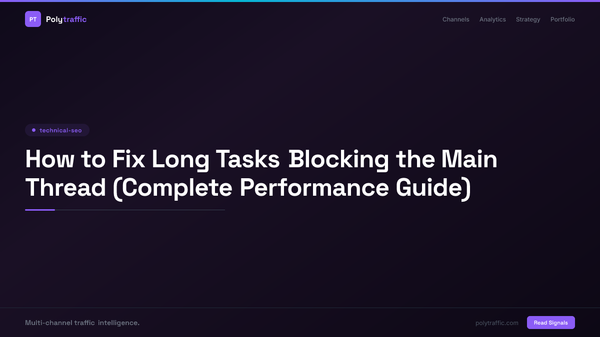 How to Fix Long Tasks Blocking the Main Thread (Complete Performance Guide)
