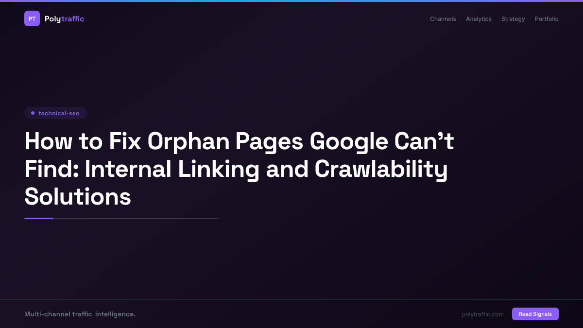 How to Fix Orphan Pages Google Can't Find: Internal Linking and Crawlability Solutions
