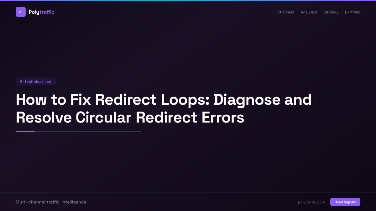 How to Fix Redirect Loops: Diagnose and Resolve Circular Redirect Errors