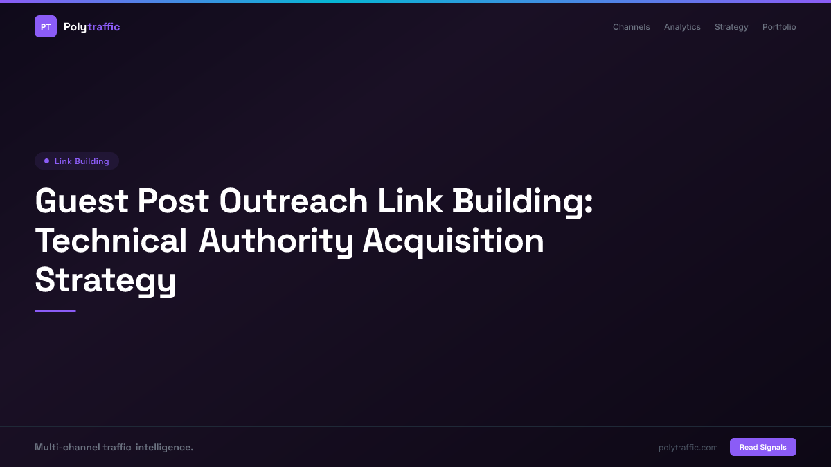 Guest Post Outreach Link Building: Technical Authority Acquisition Strategy