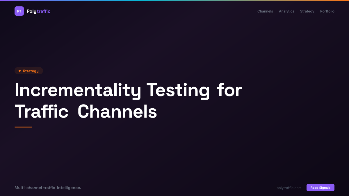 Incrementality Testing for Traffic Channels