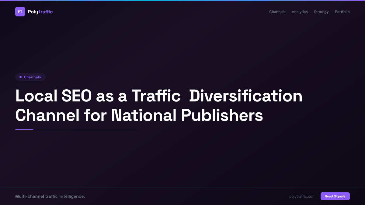 Local SEO as a Traffic Diversification Channel for National Publishers