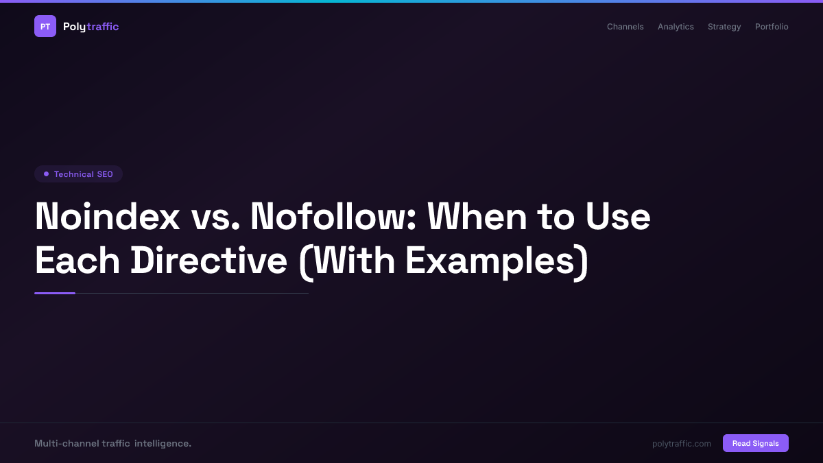 Noindex vs. Nofollow: When to Use Each Directive (With Examples)