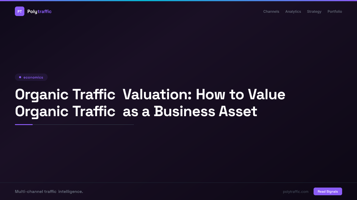 Organic Traffic Valuation: How to Value Organic Traffic as a Business Asset