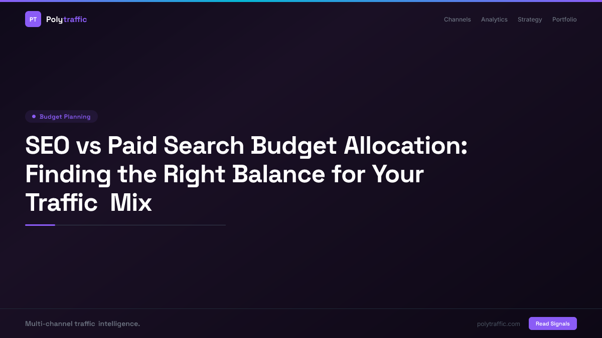 SEO vs Paid Search Budget Allocation: Finding the Right Balance for Your Traffic Mix