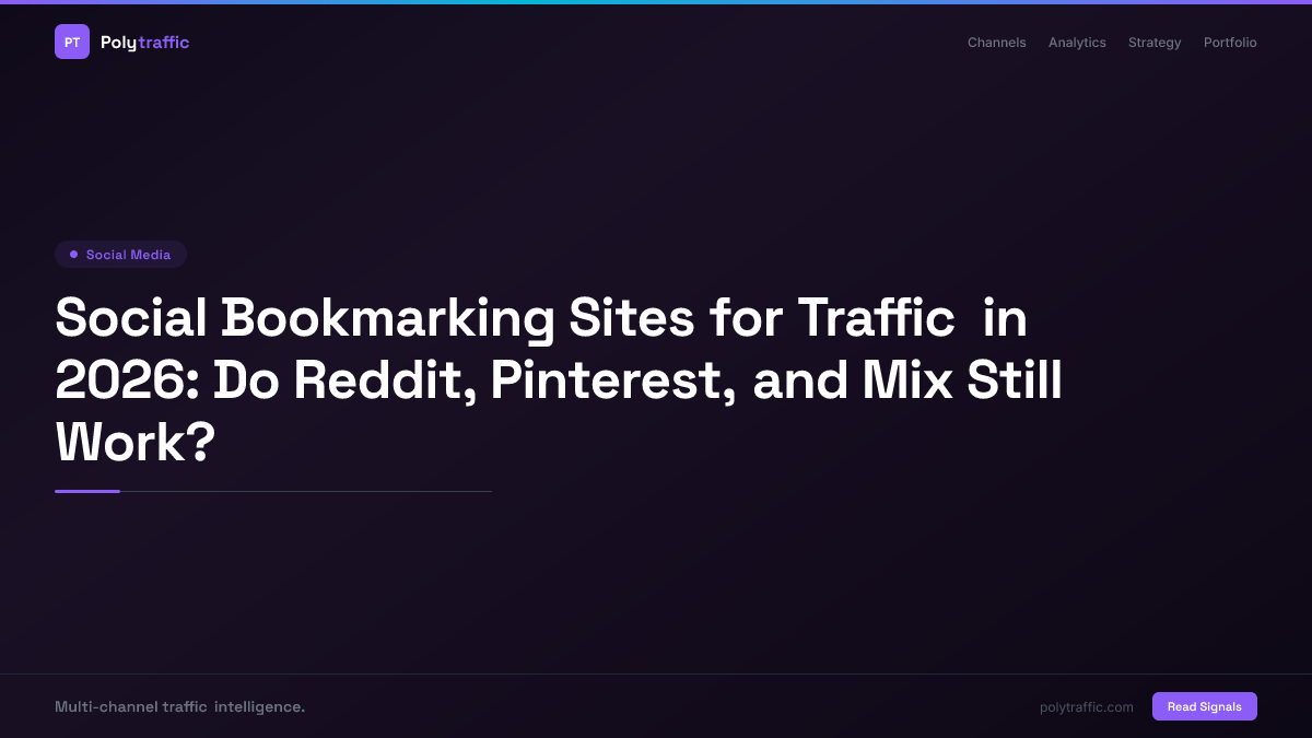 Social Bookmarking Sites for Traffic in 2026: Do Reddit, Pinterest, and Mix Still Work?