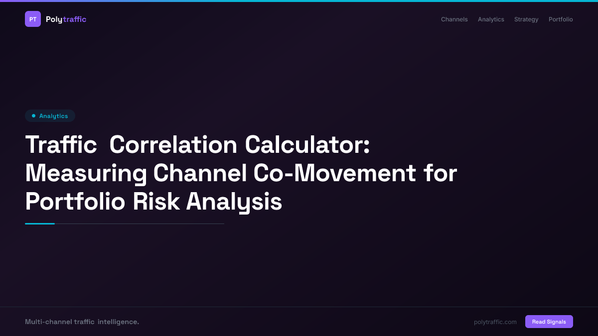 Traffic Correlation Calculator: Measuring Channel Co-Movement for Portfolio Risk Analysis