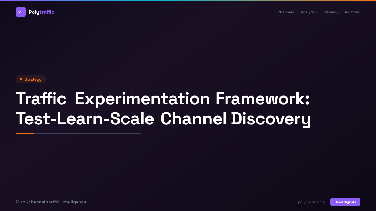 Traffic Experimentation Framework: Test-Learn-Scale Channel Discovery