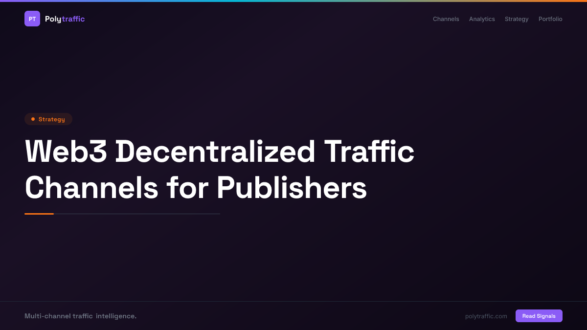 Web3 Decentralized Traffic Channels for Publishers